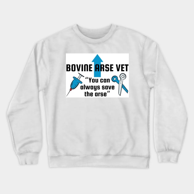 Bovine Arse Vet Beef and Dairy Network Crewneck Sweatshirt by mywanderings